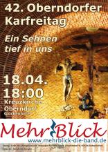 Die Kreuzigungsgruppe am Altar der Oberndorfer Kirche. Text: 42. Oberndorfer Karfreitag - ein Sehnen tief in uns. 18.04. 18:00 Kreuzkirche Oberndorf, Glockenhof 9. Logo der Band MehrBlick.